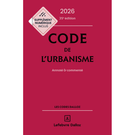 Code de l'urbanisme 2026, annoté et commenté - 35e éd.