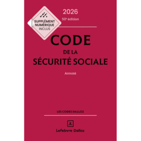 Code de la sécurité sociale 2026, annoté. 50e éd.
