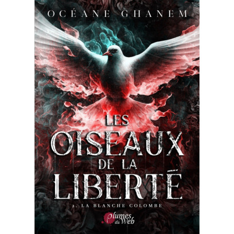 Les oiseaux de la liberté - Tome 02 La blanche colombe