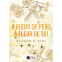 A fleur de peau, à fleur de toi