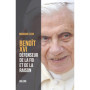 Benoît XVI - Le pape de la raison et de la foi