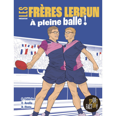 Les frères Lebrun - À pleine balle !
