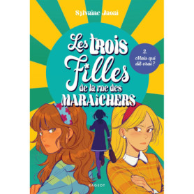 Les trois filles de la rue des Maraîchers - Mais qui dit vrai ?