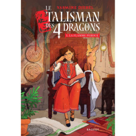 Le talisman des 4 dragons - Tome 1 : La flamme perdue