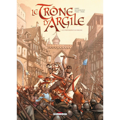 Le Trône d'argile T01 Le Chevalier à la hache