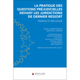 La pratique des questions préjudicielles devant les juridictions de dernier ressort - France et Belgique