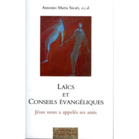 Laïcs et Conseils évangéliques. Jésus nous a appelé ses amis
