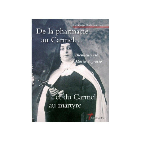 De la pharmacie au Carmel...et du carmel au martyre
