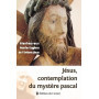 Jésus contemplation du mystère pascal