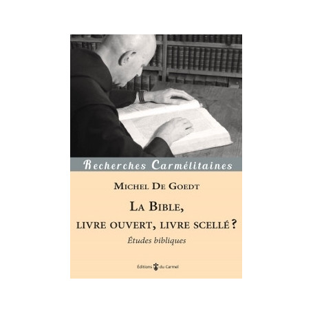 La Bible. Livre ouvert, livre scellé ?