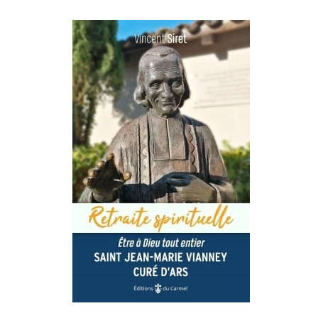 Saint Jean-Marie Vianney. Curé d'Ars