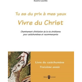 Tu as du prix à mes yeux - Vivre du Christ