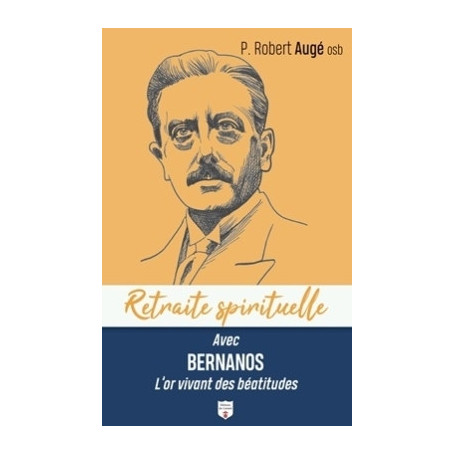 Avec Bernanos, l'or vivant des béatitudes