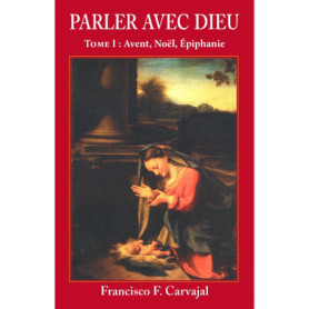 Parler avec Dieu, tome 1 - Avent, Noël, épiphanie