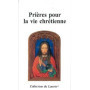 Prières pour la vie chrétienne