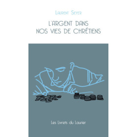 L'argent dans nos vies de chrétiens