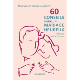 60 conseils pour un mariage heureux
