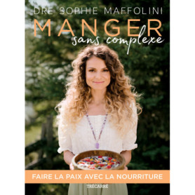 Manger sans complexe - Faire la paix avec la nourriture