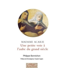Mme Acarie, une petite voie à l'aube du grand siècle