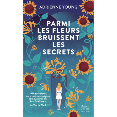 Parmi les fleurs bruissent les secrets