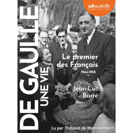 De Gaulle - Une vie : tome 2 - Le premier des Français