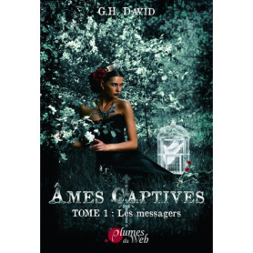 Ames captives - Tome 01 Les messagers