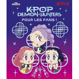 KPop Demon Hunters Pour les fans! Livre d'histoire illustré officiel - Édition officielle en français