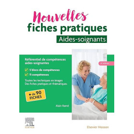 Nouvelles fiches pratiques aides-soignants: Référentiel de compétences aides-soignantes