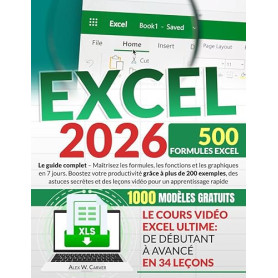 EXCEL: Le Guide Complet – Maîtrisez les Formules, les Fonctions et les Graphiques en 7 Jours. Boostez votre Productivité grâce à