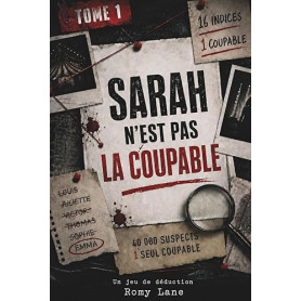 Sarah N'est Pas La Coupable: 40 000 suspects, 16 indices, 1 seul coupable: livre-jeu d’enquête, énigmes policières et déduction