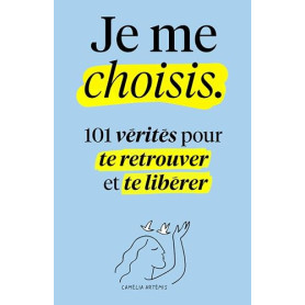 Je me choisis: 101 Vérités pour te Retrouver et te Libérer