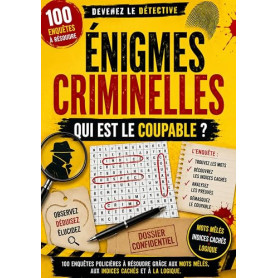 Énigmes criminelles: Qui est le coupable?: 100 enquêtes policières à résoudre grâce aux mots mêlés, aux indices cachés et à la l