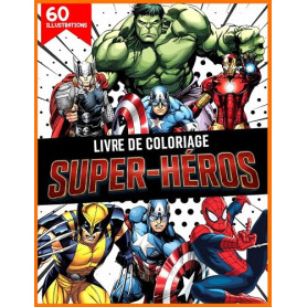 Livre de Coloriaɢe Supeʀ-Héʀos: 60 Illustrations Uniques Et Amusantes Pour Les Enfants, Les Ados Et Tous Les Fans De Super-Hérᴏs