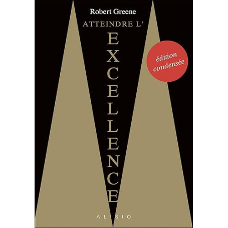 Atteindre l'excellence (édition condensée): Edition condensée