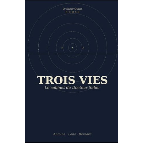 TROIS VIES: LE CABINET DU DOCTEUR SABER