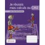 Je réussis mes calculs au CM2 avec Bout de Gomme