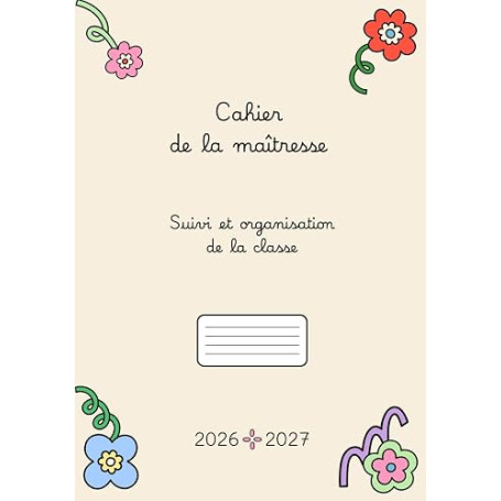 Agenda professeur des écoles 2026-2027 – Cahier de la maitresse – Organisation et préparation de classe: Suivi et organisation d