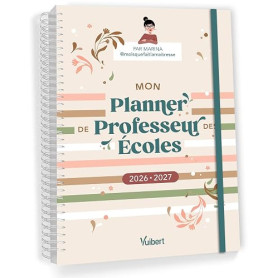 Mon Planner de professeur des écoles 2026/2027: Cahier journal, Suivi des élèves, Gestion administrative