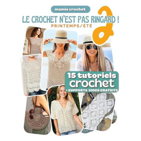 Le Crochet N'est Pas Ringard 2: 15 Modèles crochet printemps / été accessibles et modernes | Explications pas-à-pas avec QR code