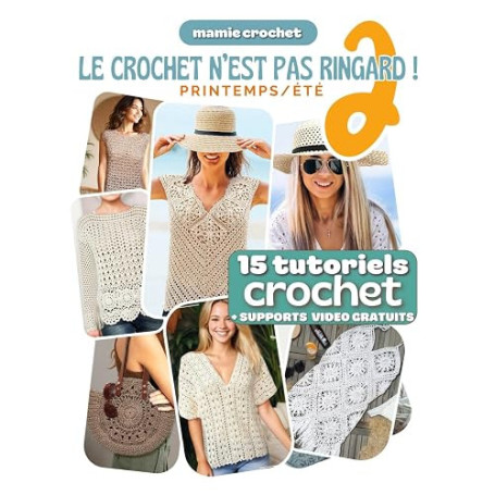 Le Crochet N'est Pas Ringard 2: 15 Modèles crochet printemps / été accessibles et modernes | Explications pas-à-pas avec QR code