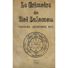 Le Grimoire du Roi Salomon: La clavicule du Roi salomon - Clavicula Salmonis Rex