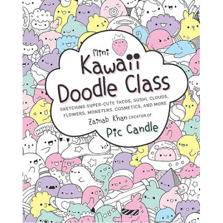 Mini Kawaii Doodle Class: Sketching Super-Cute Tacos, Sushi Clouds, Flowers, Monsters, Cosmetics, and More (2)