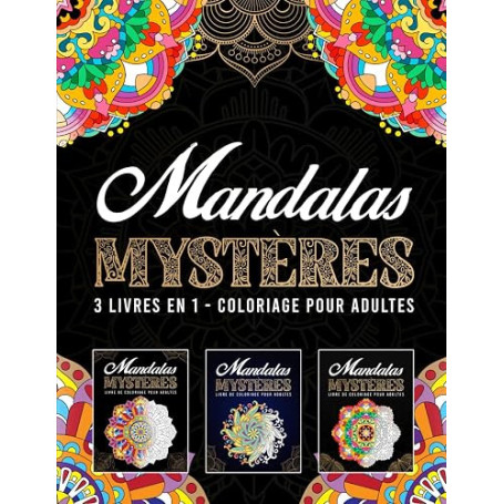 Mandalas Mysteres - 3 livres en 1 - Coloriage pour adultes: Plus de 75 Magnifiques mandalas à colorier avec codes numéros - Une
