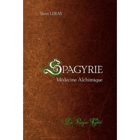 Spagyrie - Médecine Alchimique: Le Règne Végétal