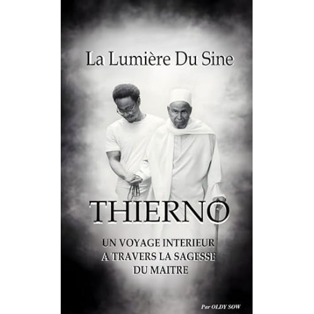 THIERNO, La Lumière du Sine.: Un voyage intérieur à travers la sagesse du maître