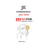 Je commence par moi: 111 clés pour apprendre à s'aimer